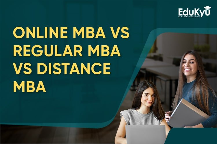 https://edukyu.com/public/Blog image/Online MBA vs Regular MBA vs Distance MBA Which One to Pursue in 2024.jpg